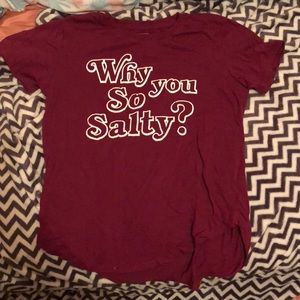“Why you so salty” graphic tee